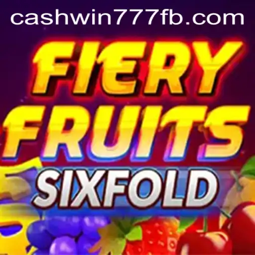 Exploring the Excitement of FieryFruitsSixFold with Cashwin777